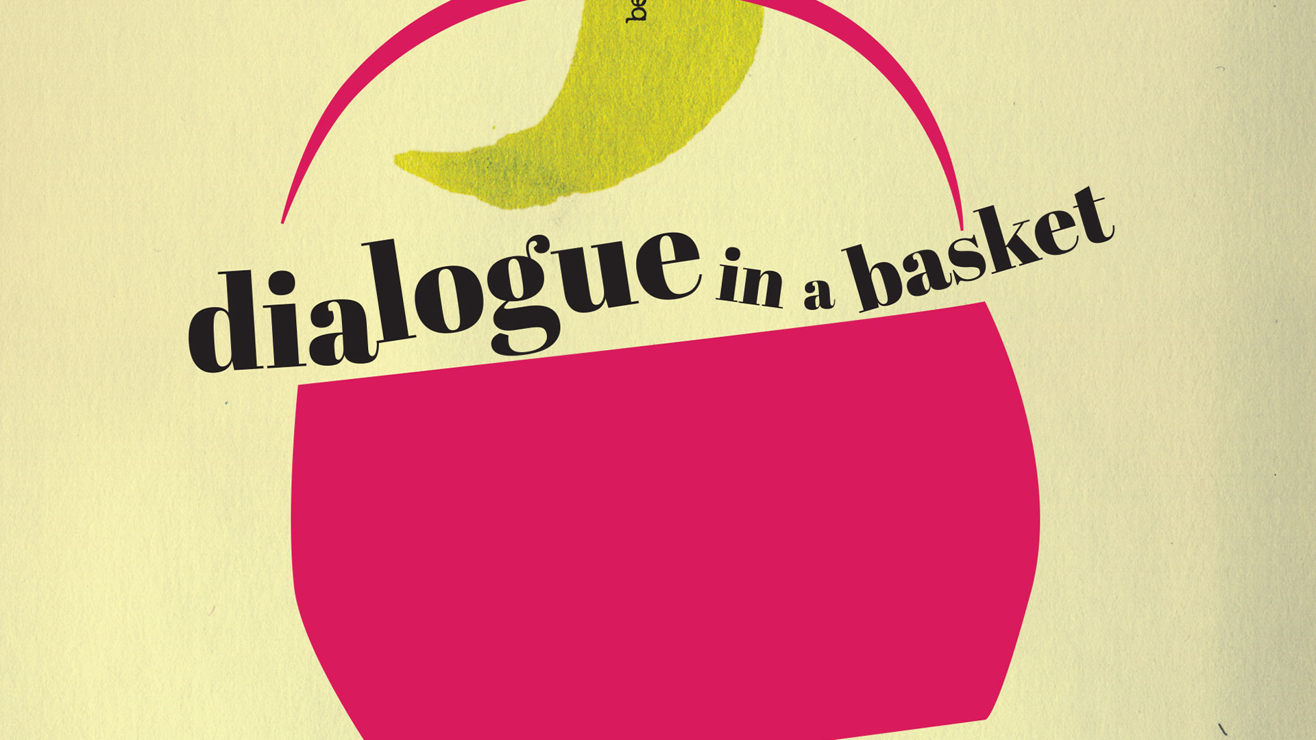 Dialogue in a Basket